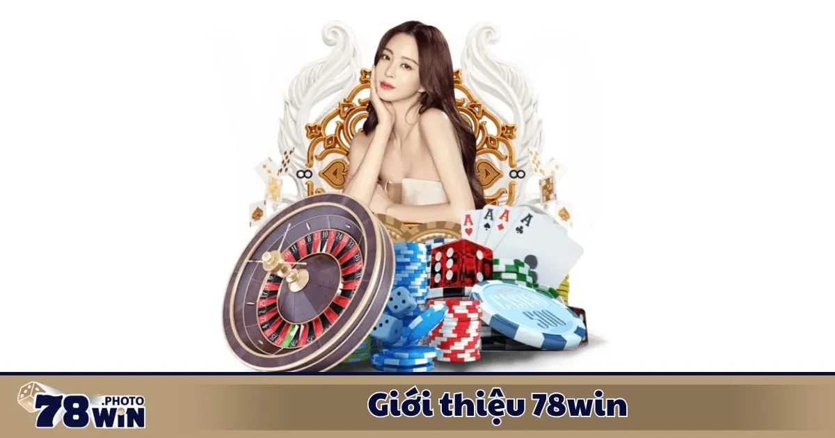 Giới Thiệu 78WIN 1 78WIN Là Ai? Khám Phá Nhà Cái Hàng Đầu Thị Trường
