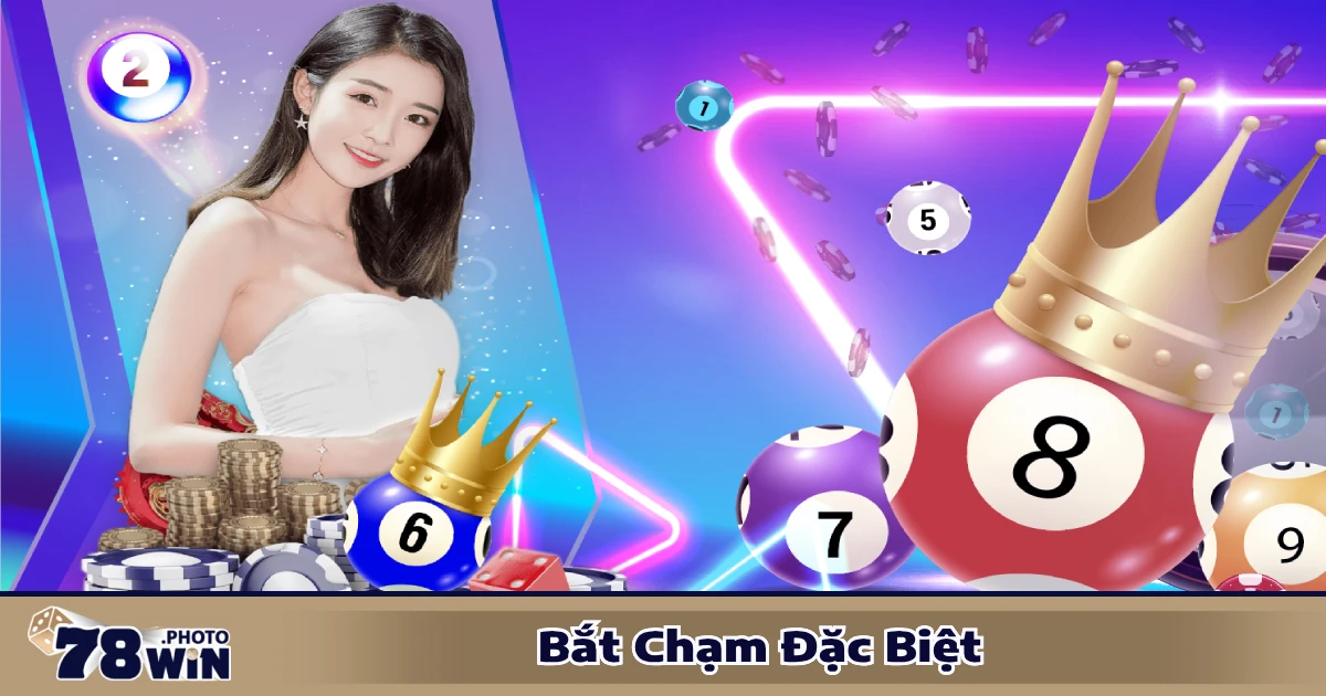 Bắt Chạm Đặc Biệt 78WIN - Chiến Thuật Chơi Xổ Số Hiệu Quả 3 Cách áp dụng phương pháp bắt chạm đặc biệt để dự đoán số chính xác