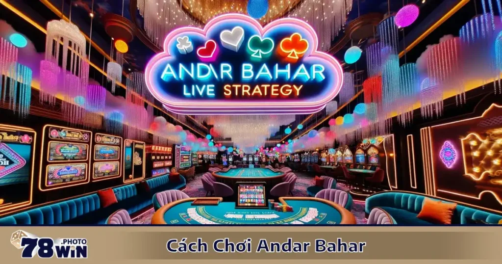 Hướng Dẫn Cách Chơi Andar Bahar 78WIN Đơn Giản, Dễ Thắng 1 Hướng Dẫn Cách Chơi Andar Bahar 78WIN Đơn Giản, Dễ Thắng