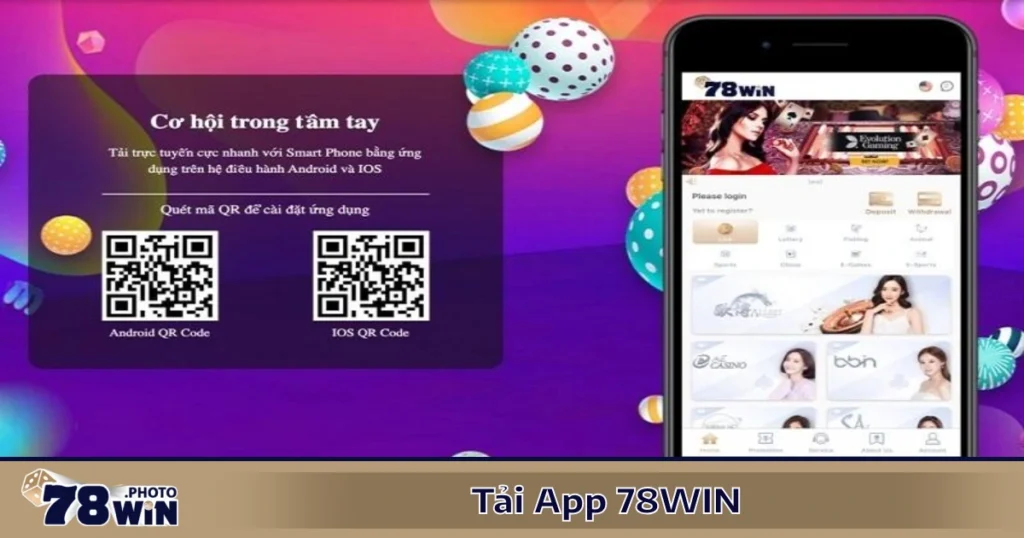 Tải App 78WIN – Trải Nghiệm Cá Cược Mọi Lúc, Thắng Mọi Nơi 1 Hỗ trợ đầy đủ tính năng cá cược, nạp rút tiện lợi